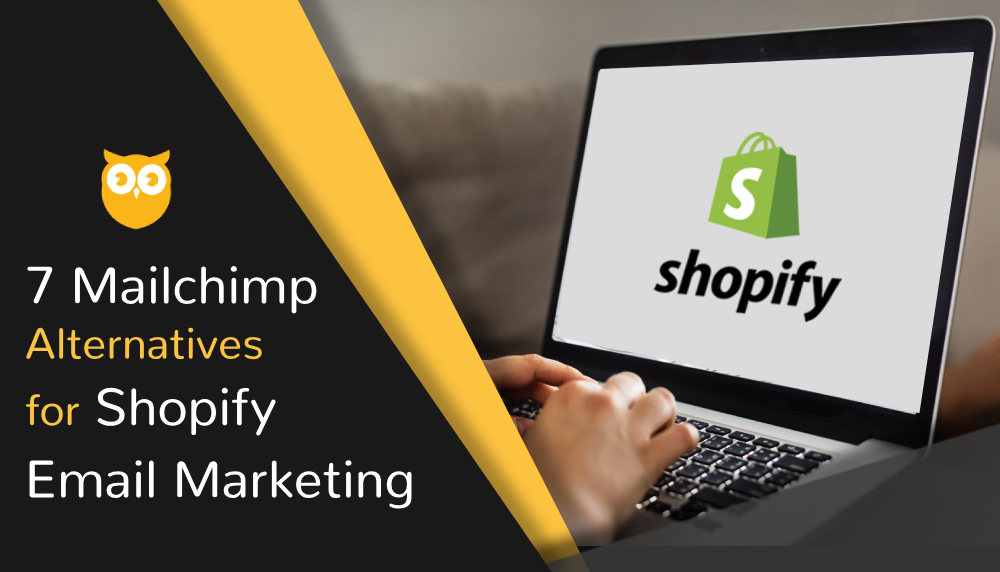 7 Mailchimp Alternatives for Shopify Email Marketing
